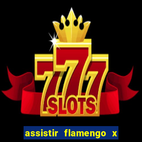 assistir flamengo x corinthians multi canais
